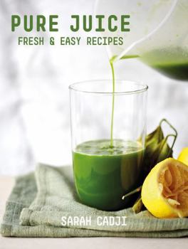 Paperback Pure Juice: Fresh & Easy Recipes Book