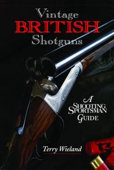 Hardcover Vintage British Shotguns: A Shooting Sportsman Guide Book