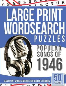 Paperback Large Print Wordsearches Puzzles Popular Songs of 1946: Giant Print Word Searches for Adults & Seniors [Large Print] Book