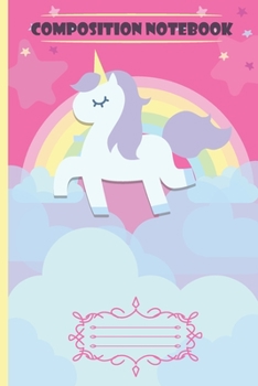Composition Notebook: Cute Composition Wide Ruled Notebook For Girls, Cute Unicorn Journal