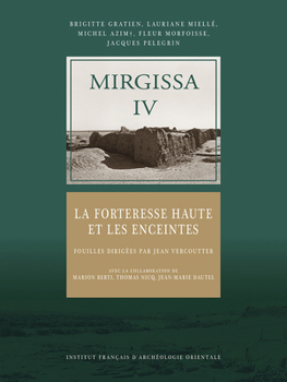 Hardcover Mirgissa IV: La Forteresse Haute Et Les Enceintes [French] Book