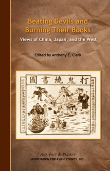 Paperback Beating Devils and Burning Their Books: Views of China, Japan, and the West Book