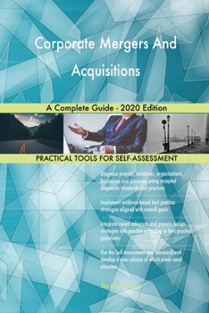 Paperback Corporate Mergers And Acquisitions A Complete Guide - 2020 Edition Book