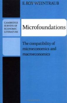 Microfoundations: The Compatibility of Microeconomics and Macroeconomics - Book  of the Cambridge Surveys of Economic Literature