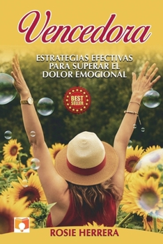 Paperback Vencedora: Estrategias Efectivas Para Superar El Dolor Emocional (Spanish Edition) [Spanish] Book
