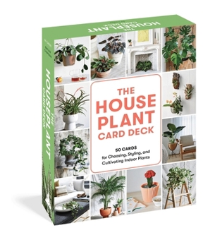 Cards The Houseplant Card Deck: 50 Cards for Choosing, Styling, and Cultivating Indoor Plants Book