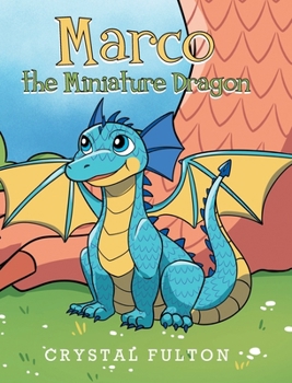 Hardcover Marco the Miniature Dragon Book