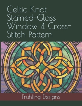 Paperback Celtic Knot Stained-Glass Window 4 Cross-Stitch Pattern Book