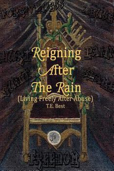 Paperback Reigning After The Rain (Living Freely After Abuse) Book