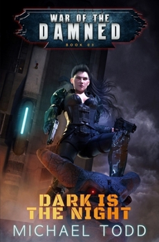 Dark is the Night: A Supernatural Action Adventure Opera (War of the Damned) - Book #3 of the War of the Damned