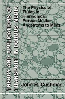 Paperback The Physics of Fluids in Hierarchical Porous Media: Angstroms to Miles Book