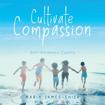 Paperback Cultivate Compassion: Self-Kindness Counts Book