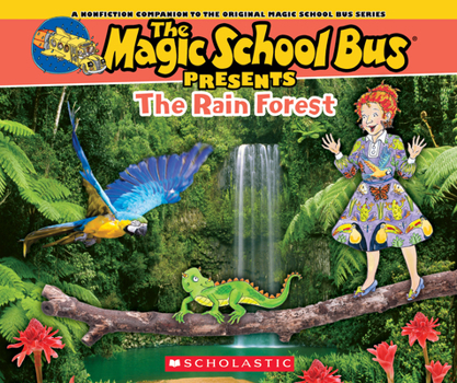 Paperback The Magic School Bus Presents: The Rainforest: A Nonfiction Companion to the Original Magic School Bus Series Book
