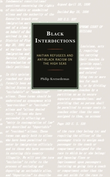 Hardcover Black Interdictions: Haitian Refugees and Antiblack Racism on the High Seas Book