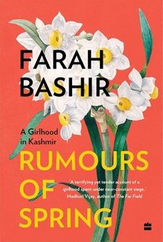 Hardcover Rumours of Spring: A Girlhood in Kashmir Book