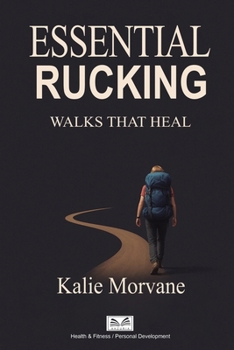 Paperback Essential Rucking: Walks that Heal Book
