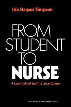 Paperback From Student to Nurse: A Longitudinal Study of Socialization Book
