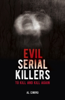 Paperback Evil Serial Killers: To Kill and Kill Again Book