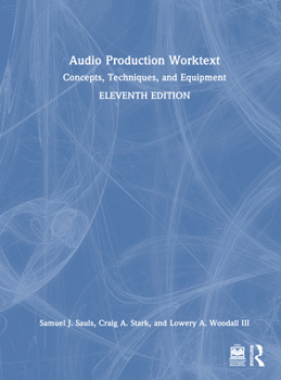 Hardcover Audio Production Worktext: Concepts, Techniques, and Equipment Book