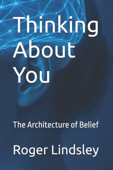 Paperback Thinking About You: The Architecture of Belief Book