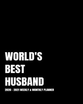 WORLD'S BEST HUSBAND PLANNER: 2-Year 2020- 2021 Productivity Journal Daily / Weekly Monthly Dated Calendar Year Goal Setting Planner Organizer Tracker ... Inch Paperback Notebook ) Christmas Gift Idea
