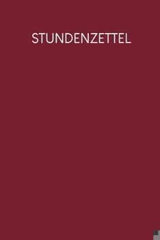 Paperback Stundenzettel: Wöchentlich Stundenzettel zum Ausfüllen für 2 Jahre - Motiv: Rot [German] Book