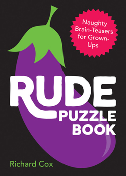 Paperback Rude Puzzle Book: Naughty Brain-Teasers for Grown-Ups Book