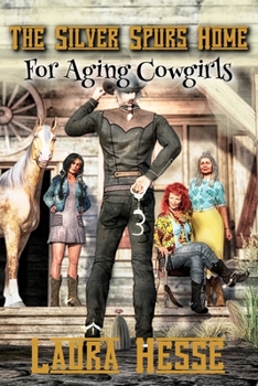 Paperback The Silver Spurs Home for Aging Cowgirls Book