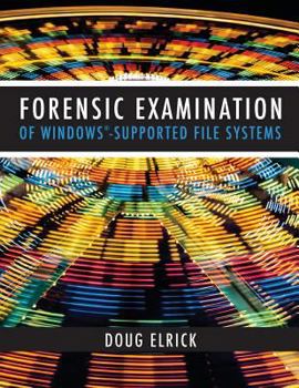 Paperback Forensic Examination of Windows-Supported File Systems Book