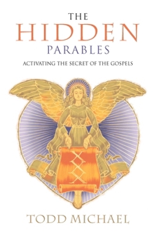 Paperback The Hidden Parables: Activating the Secret Power of the Gospels Book