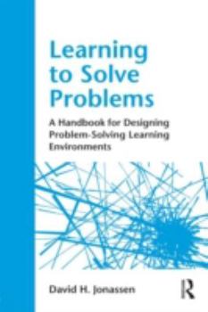 Paperback Learning to Solve Problems: A Handbook for Designing Problem-Solving Learning Environments Book