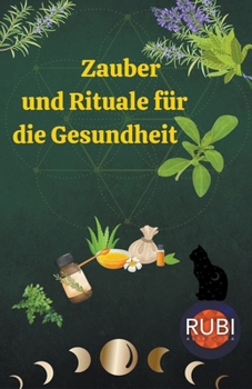 Paperback Zauber und Rituale für die Gesundheit [German] Book