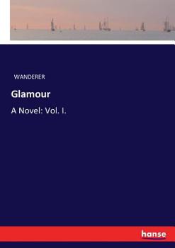Paperback Glamour: A Novel: Vol. I. Book