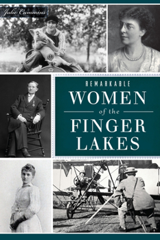 Paperback Remarkable Women of the Finger Lakes Book