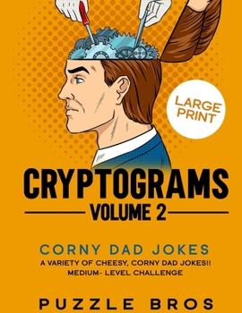 Paperback Cryptograms Volume 2: 300 Mind Warpingly Corny and Hilarious Cryptogram Dad Jokes Book