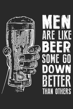 Men are like beer some go down better than others: Perfect For Father’s Day Gifts, Daddy, Grandfathers | Daddy's Memoirs Log, Journal, Keepsake To Fill In