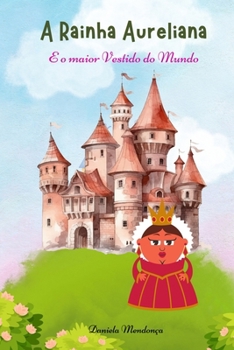 Paperback A Rainha Aureliana: E o maior vestido do mundo [Portuguese] Book