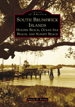 South Brunswick Islands: Holden Beach, Ocean Isle Beach, and Sunset Beach