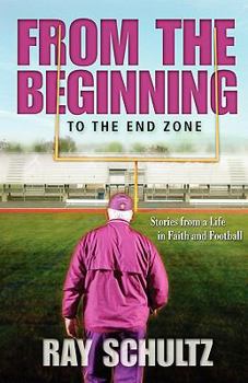 Paperback From the Beginning to the End Zone Book