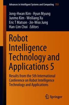 Paperback Robot Intelligence Technology and Applications 5: Results from the 5th International Conference on Robot Intelligence Technology and Applications Book