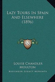 Paperback Lazy Tours In Spain And Elsewhere (1896) Book