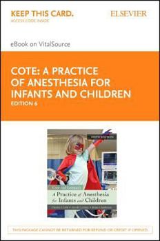 Printed Access Code A Practice of Anesthesia for Infants and Children Elsevier eBook on Vitalsource (Retail Access Card) Book