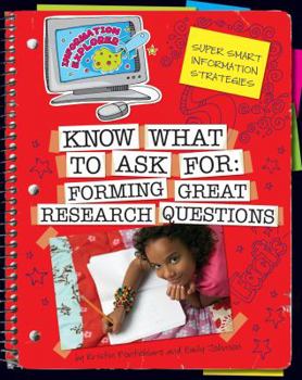 Library Binding Know What to Ask: Forming Great Research Questions Book