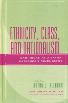 Paperback Ethnicity, Class, and Nationalism: Caribbean and Extra-Caribbean Dimensions Book