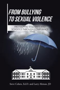 Paperback From Bullying to Sexual Violence: Protecting Students and Schools Through Compliance Book