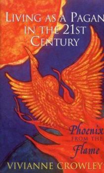 Paperback Phoenix from the Flame: Living as a Pagan in the 21st Century Book