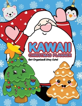 Paperback Kawaii Christmas Planner: Get Organized! Stay Cute! Book