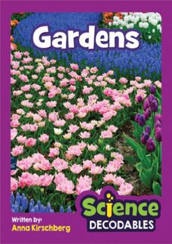 Gardens : Phase 5 Science Decodable
