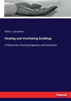 Paperback Heating and Ventilating Buildings: A Manual for Heating Engineers and Architects Book