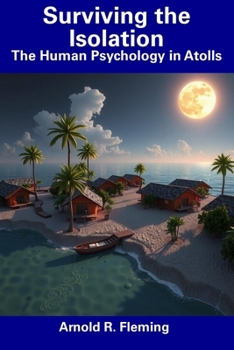 Paperback Surviving the Isolation: The Human Psychology in Atolls Book